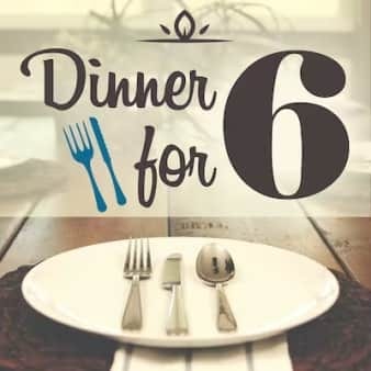Dinner for 6 Special.